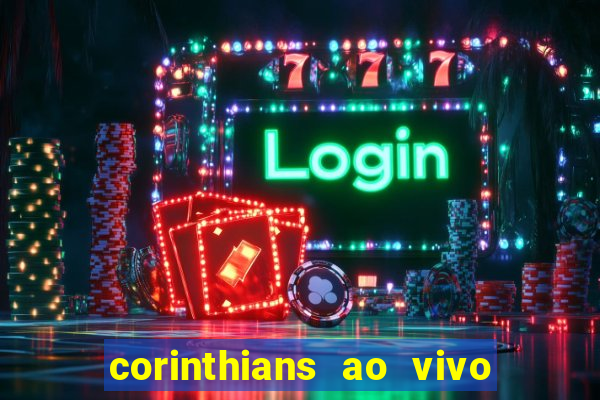 corinthians ao vivo multi canal